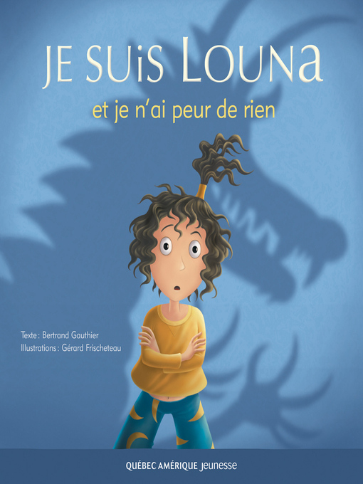 Title details for Louna 01--Je suis Louna et je n'ai peur de rien by Bertrand Gauthier - Wait list